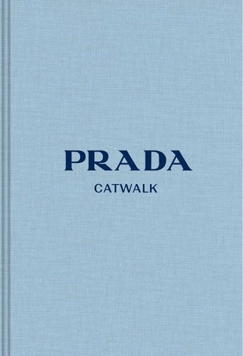 Susannah Frankel "Prada Catwalk: The Complete Collections"